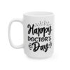 Happy Doctor's Day Medical Mug – Healthcare Gift Coffee Mug – 11oz/15oz Ceramic Mug