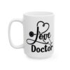 Love Doctor Heart Stethoscope Medical Mug – Healthcare Gift Coffee Mug – 11oz/15oz Ceramic Mug - 21168_3_left.jpg Love Doctor Heart Stethoscope Medical Mug – Healthcare Gift Coffee Mug – 11oz/15oz Ceramic Mug