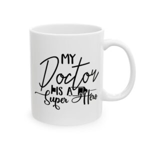 My Doctor Is a Super Hero Medical Mug – Healthcare Gift Coffee Mug – 11oz/15oz Ceramic Mug - 21171_0_right.jpg My Doctor Is a Super Hero Medical Mug – Healthcare Gift Coffee Mug – 11oz/15oz Ceramic Mug