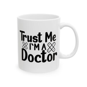 Trust Me I’m a Doctor Medical Mug – Healthcare Gift Coffee Mug – 11oz/15oz Ceramic Mug - 21183_0_right.jpg Trust Me I'm a Doctor Medical Mug – Healthcare Gift Coffee Mug – 11oz/15oz Ceramic Mug