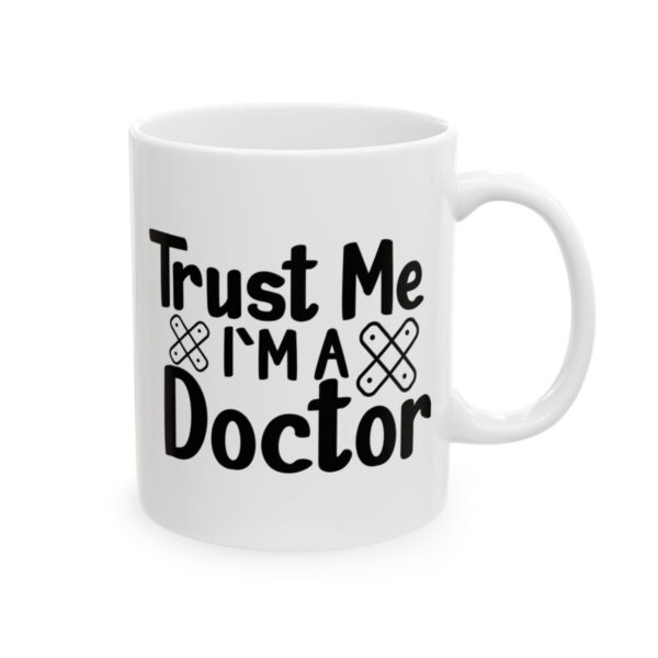 Trust Me I’m a Doctor Medical Mug – Healthcare Gift Coffee Mug – 11oz/15oz Ceramic Mug - 21183_0_right.jpg Trust Me I'm a Doctor Medical Mug – Healthcare Gift Coffee Mug – 11oz/15oz Ceramic Mug