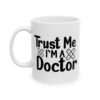 Trust Me I’m a Doctor Medical Mug – Healthcare Gift Coffee Mug – 11oz/15oz Ceramic Mug - 21183_1_left.jpg Trust Me I'm a Doctor Medical Mug – Healthcare Gift Coffee Mug – 11oz/15oz Ceramic Mug