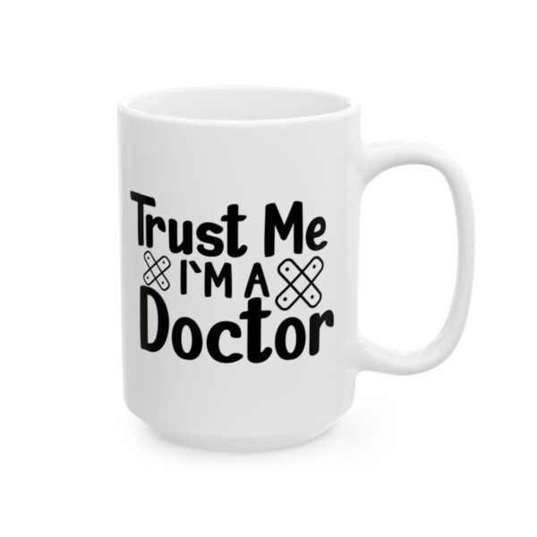 Trust Me I’m a Doctor Medical Mug – Healthcare Gift Coffee Mug – 11oz/15oz Ceramic Mug - 21183_2_right.jpg Trust Me I'm a Doctor Medical Mug – Healthcare Gift Coffee Mug – 11oz/15oz Ceramic Mug