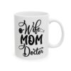 Wife Mom Doctor Medical Mug – Healthcare Gift Coffee Mug – 11oz/15oz Ceramic Mug - 21186_0_right.jpg Wife Mom Doctor Medical Mug – Healthcare Gift Coffee Mug – 11oz/15oz Ceramic Mug
