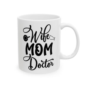 Wife Mom Doctor Medical Mug – Healthcare Gift Coffee Mug – 11oz/15oz Ceramic Mug - 21186_0_right.jpg Wife Mom Doctor Medical Mug – Healthcare Gift Coffee Mug – 11oz/15oz Ceramic Mug