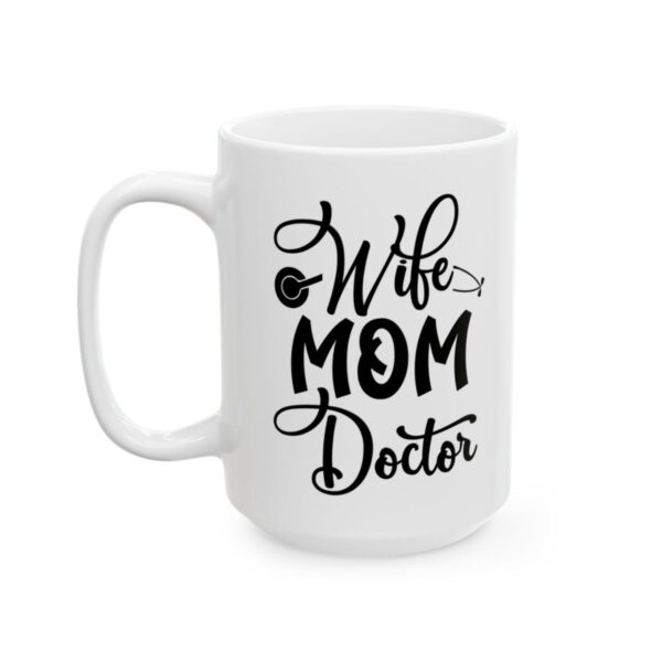 Wife Mom Doctor Medical Mug – Healthcare Gift Coffee Mug – 11oz/15oz Ceramic Mug - 21186_3_left.jpg Wife Mom Doctor Medical Mug – Healthcare Gift Coffee Mug – 11oz/15oz Ceramic Mug
