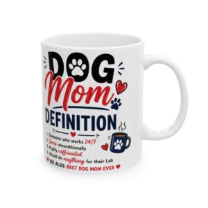 Dog Mom Definition Dog Lover Mug – Dog Quote Coffee Mug – 11oz/15oz Ceramic Mug