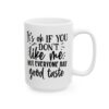 It’s OK If You Don’t Like Me Not Everyone Has Good Taste Mug – Funny Sarcastic Coffee Mug – 11oz/15oz Ceramic Mug - 9688_2_right.jpg It's OK If You Don't Like Me Not Everyone Has Good Taste Mug – Funny Sarcastic Coffee Mug – 11oz/15oz Ceramic Mug