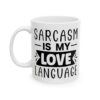 Sarcasm Is My Love Language Mug – Funny Sarcastic Coffee Mug – 11oz/15oz Ceramic Mug - 9704_1_left.jpg Sarcasm Is My Love Language Mug – Funny Sarcastic Coffee Mug – 11oz/15oz Ceramic Mug