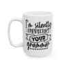 I'm Silently Correcting Your Grammar Mug – Funny Sarcastic Coffee Mug – 11oz/15oz Ceramic Mug