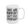 I Make Wine Disappear What's Your Superpower Mug – Funny Sarcastic Coffee Mug – 11oz/15oz Ceramic Mug