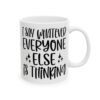 I Say Whatever Everyone Else Is Thinking Mug – Funny Sarcastic Coffee Mug – 11oz/15oz Ceramic Mug
