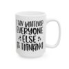 I Say Whatever Everyone Else Is Thinking Mug – Funny Sarcastic Coffee Mug – 11oz/15oz Ceramic Mug