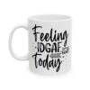 Feeling IDGAF-ish Today Mug – Funny Sarcastic Coffee Mug – 11oz/15oz Ceramic Mug