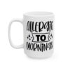 Allergic to Mornings Mug – Funny Sarcastic Coffee Mug – 11oz/15oz Ceramic Mug
