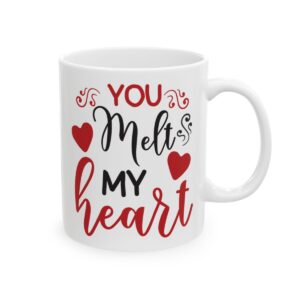 You Melt My Heart Valentine's Day Mug – Valentine Coffee Mug – 11oz/15oz Ceramic Mug
