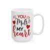 You Melt My Heart Valentine's Day Mug – Valentine Coffee Mug – 11oz/15oz Ceramic Mug