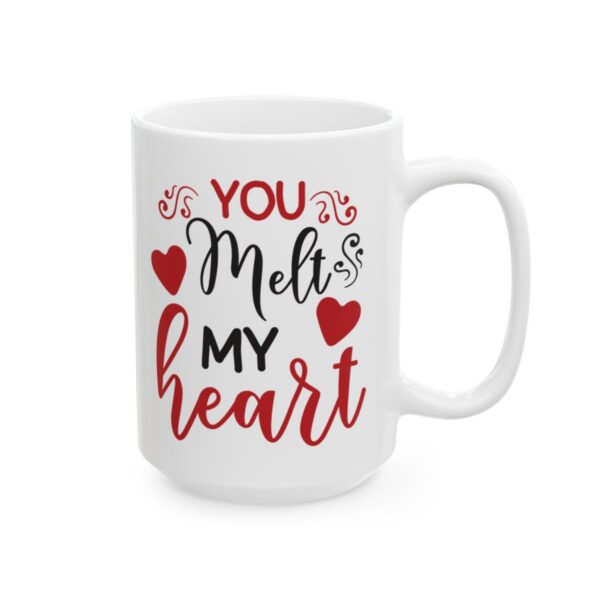 You Melt My Heart Valentine's Day Mug – Valentine Coffee Mug – 11oz/15oz Ceramic Mug
